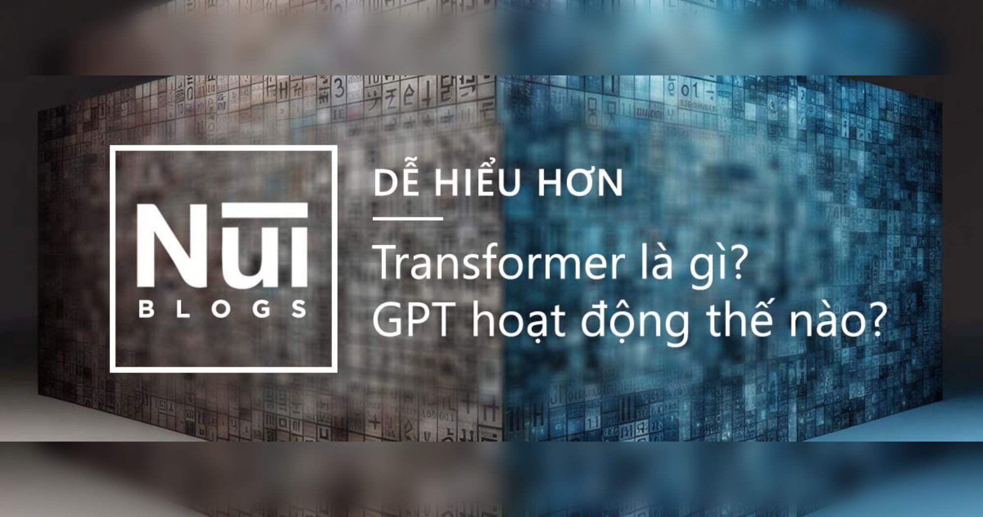 Dễ hiểu hơn: Transformer là gì? GPT hoạt động thế nào? 
