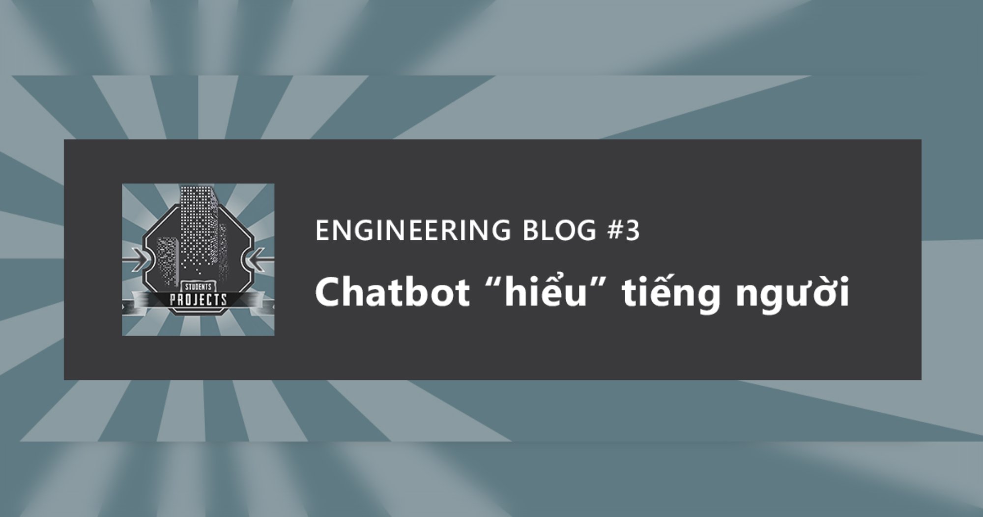 E.Blog #3: Chatbot "hiểu" tiếng người 